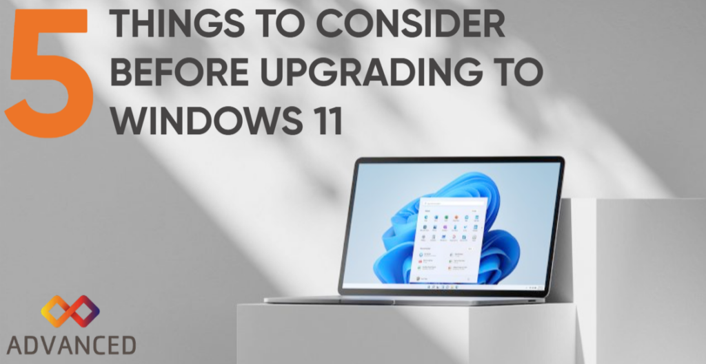 5 Things To Consider Before Upgrading To Windows 11